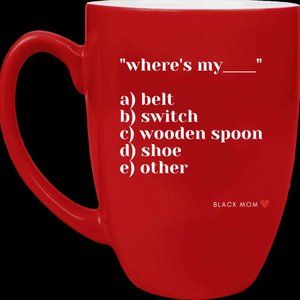 Ceramic Bistro Mug 16 oz |"Where Is My _____"!